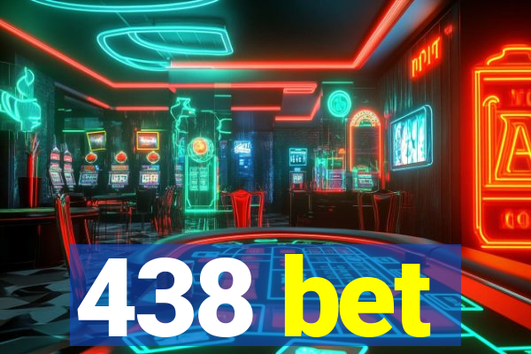 438 bet